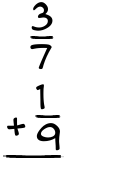 What is 3/7 + 1/9?