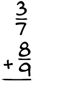 What is 3/7 + 8/9?