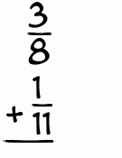 What is 3/8 + 1/11?