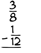 What is 3/8 - 1/12?