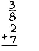 What is 3/8 + 2/7?