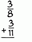 What is 3/8 + 3/11?