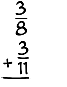 What is 3/8 + 3/11?