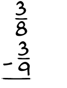 What is 3/8 - 3/9?