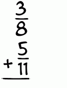 What is 3/8 + 5/11?