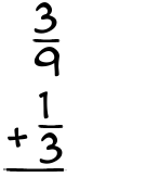 What is 3/9 + 1/3?