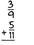 What is 3/9 + 5/11?