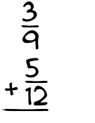 What is 3/9 + 5/12?