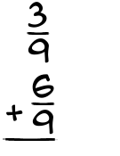 What is 3/9 + 6/9?