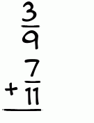 What is 3/9 + 7/11?