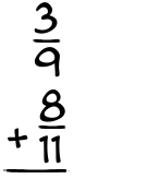 What is 3/9 + 8/11?