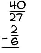 What is 40/27 - 2/6?
