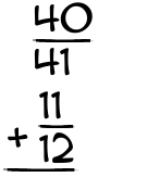 What is 40/41 + 11/12?