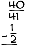 What is 40/41 - 1/2?