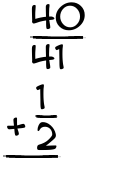 What is 40/41 + 1/2?