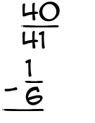 What is 40/41 - 1/6?