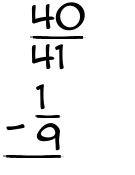 What is 40/41 - 1/9?