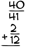 What is 40/41 + 2/12?