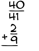 What is 40/41 + 2/9?
