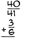 What is 40/41 + 3/6?
