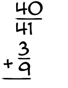 What is 40/41 + 3/9?
