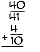 What is 40/41 + 4/10?