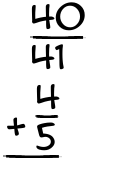 What is 40/41 + 4/5?