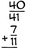 What is 40/41 + 7/11?