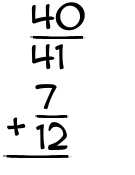 What is 40/41 + 7/12?