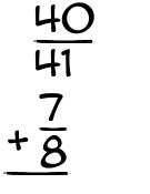 What is 40/41 + 7/8?