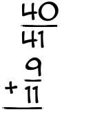 What is 40/41 + 9/11?