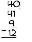 What is 40/41 - 9/12?