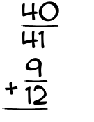 What is 40/41 + 9/12?