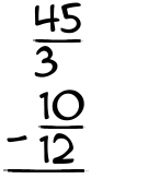 What is 45/3 - 10/12?