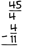What is 45/4 - 4/11?