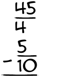 What is 45/4 - 5/10?