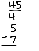 What is 45/4 - 5/7?