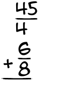 What is 45/4 + 6/8?