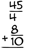 What is 45/4 + 8/10?