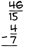 What is 46/15 - 4/7?
