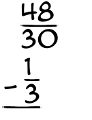 What is 48/30 - 1/3?