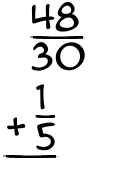 What is 48/30 + 1/5?