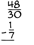What is 48/30 - 1/7?