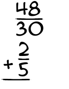 What is 48/30 + 2/5?