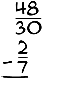 What is 48/30 - 2/7?