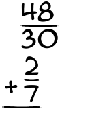 What is 48/30 + 2/7?