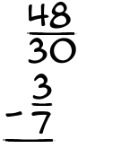 What is 48/30 - 3/7?