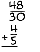 What is 48/30 + 4/5?