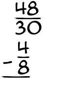 What is 48/30 - 4/8?