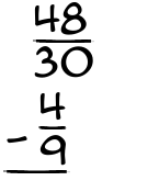 What is 48/30 - 4/9?